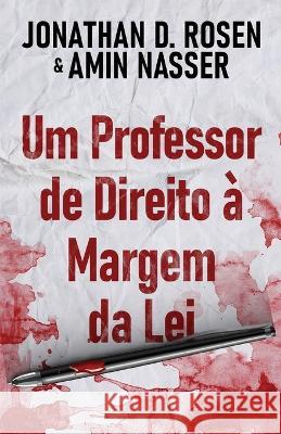 Um Professor de Direito à Margem da Lei Rosen, Jonathan D. 9784824157270 Next Chapter - książka