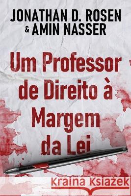 Um Professor de Direito à Margem da Lei Rosen, Jonathan D. 9784824157300 Next Chapter - książka