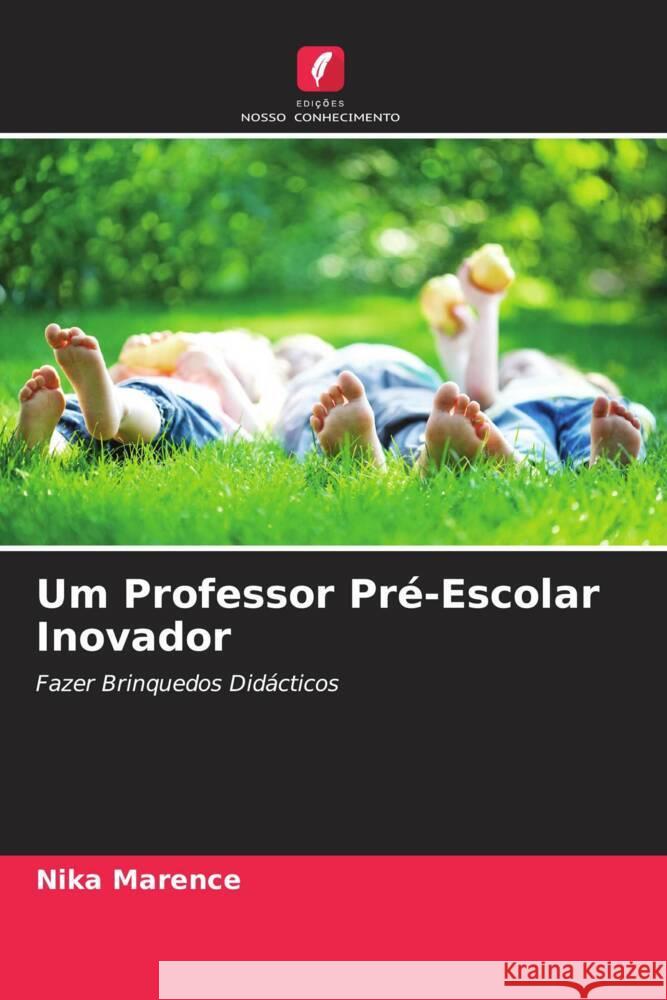 Um Professor Pré-Escolar Inovador Marence, Nika 9786205563731 Edições Nosso Conhecimento - książka