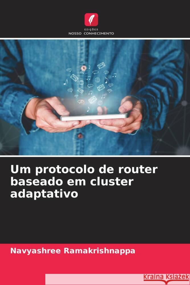 Um protocolo de router baseado em cluster adaptativo Ramakrishnappa, Navyashree 9786205117040 Edições Nosso Conhecimento - książka