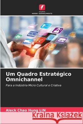 Um Quadro Estratégico Omnichannel Aleck Chao Hung Lin 9786204164847 Edicoes Nosso Conhecimento - książka