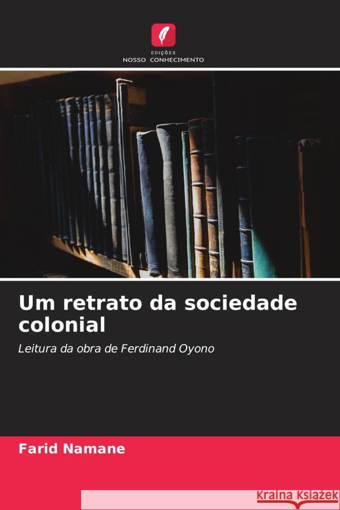 Um retrato da sociedade colonial Farid Namane 9786208029661 Edicoes Nosso Conhecimento - książka