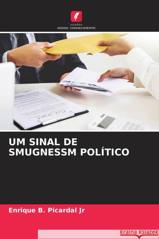 UM SINAL DE SMUGNESSM POLÍTICO Picardal Jr, Enrique B. 9786205094099 Edições Nosso Conhecimento - książka