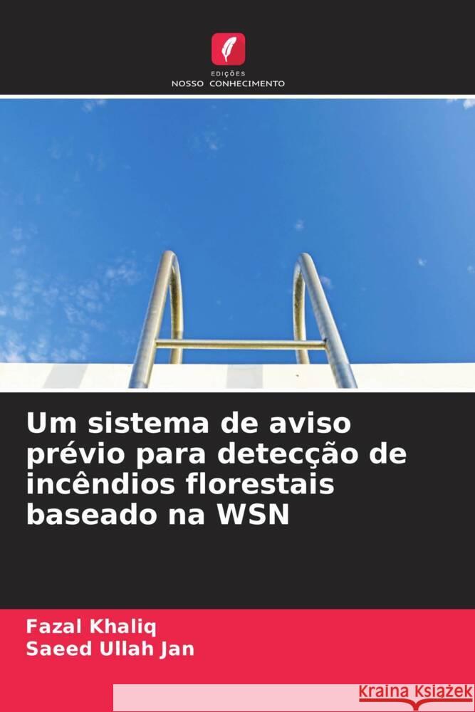 Um sistema de aviso prévio para detecção de incêndios florestais baseado na WSN Khaliq, Fazal, Jan, Saeed Ullah 9786205404201 Edições Nosso Conhecimento - książka