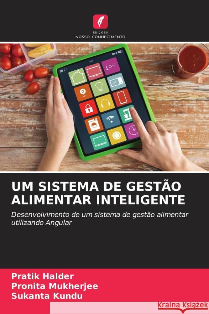 Um Sistema de Gest?o Alimentar Inteligente Pratik Halder Pronita Mukherjee Sukanta Kundu 9786206568902 Edicoes Nosso Conhecimento - książka