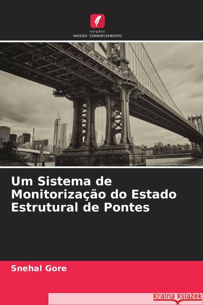 Um Sistema de Monitoriza??o do Estado Estrutural de Pontes Snehal Gore 9786207350377 Edicoes Nosso Conhecimento - książka