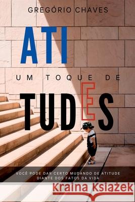 Um Toque De Atitudes Chaves Greg?rio 9786500606508 Clube de Autores - książka