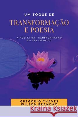 Um Toque De Transforma o E Poesia Chaves Gre 9786500374100 Clube de Autores - książka