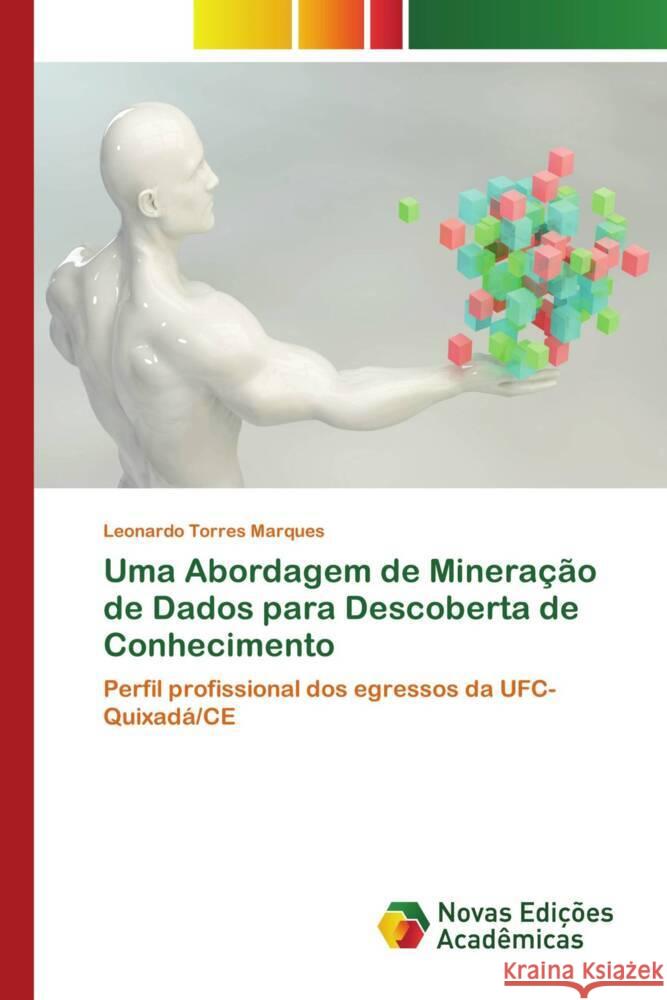 Uma Abordagem de Mineração de Dados para Descoberta de Conhecimento Marques, Leonardo Torres 9786139785094 Novas Edições Acadêmicas - książka