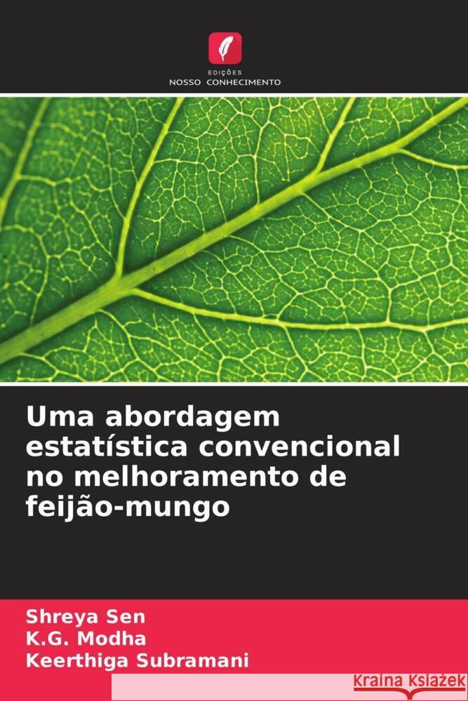 Uma abordagem estatística convencional no melhoramento de feijão-mungo Sen, Shreya, Modha, K.G., Subramani, Keerthiga 9786206487661 Edições Nosso Conhecimento - książka