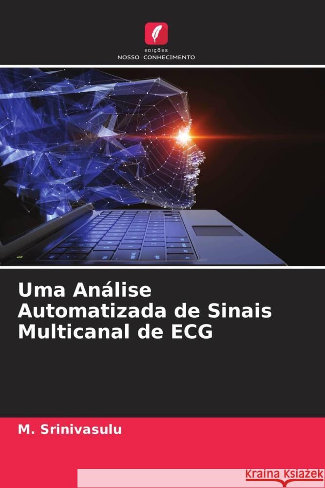 Uma Análise Automatizada de Sinais Multicanal de ECG Srinivasulu, M. 9786205122389 Edições Nosso Conhecimento - książka