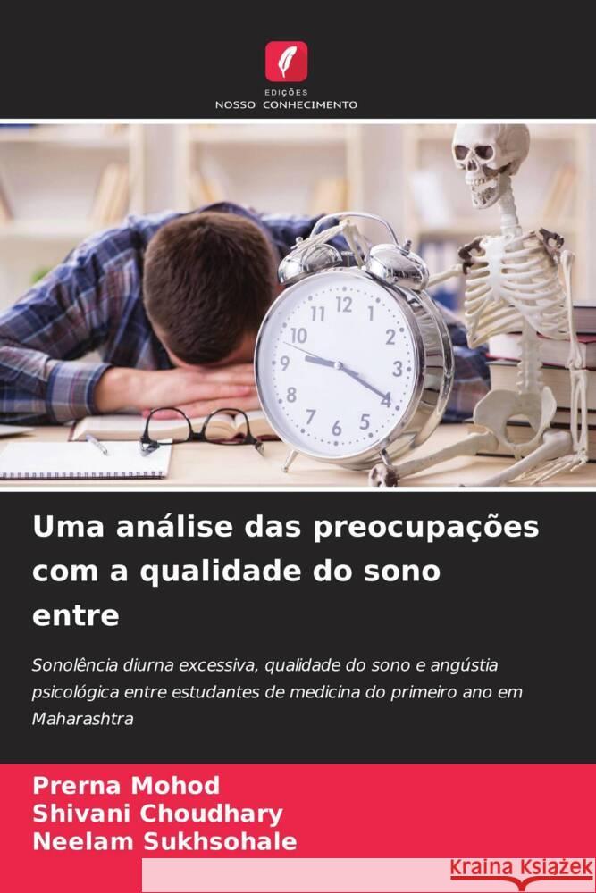 Uma an?lise das preocupa??es com a qualidade do sono entre Prerna Mohod Shivani Choudhary Neelam Sukhsohale 9786207073313 Edicoes Nosso Conhecimento - książka