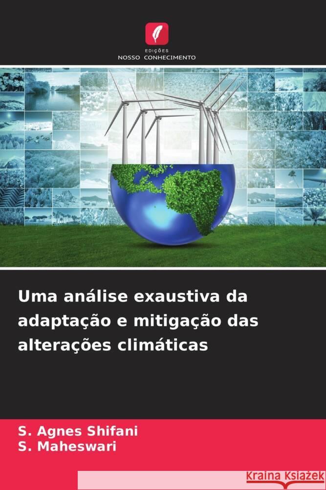 Uma análise exaustiva da adaptação e mitigação das alterações climáticas Shifani, S. Agnes, Maheswari, S. 9786208269128 Edições Nosso Conhecimento - książka