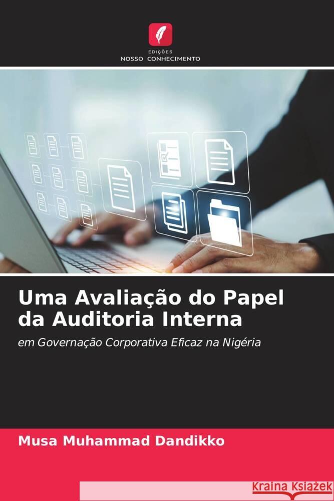 Uma Avaliação do Papel da Auditoria Interna Musa Muhammad Dandikko 9786205393321 Edicoes Nosso Conhecimento - książka