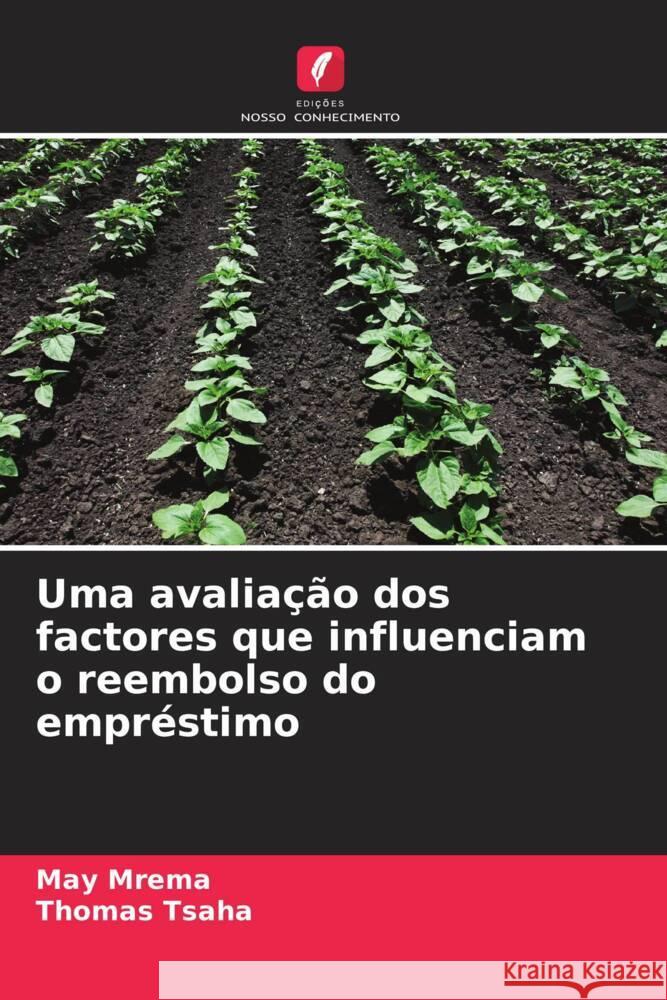 Uma avalia??o dos factores que influenciam o reembolso do empr?stimo May Mrema Thomas Tsaha 9786206855071 Edicoes Nosso Conhecimento - książka