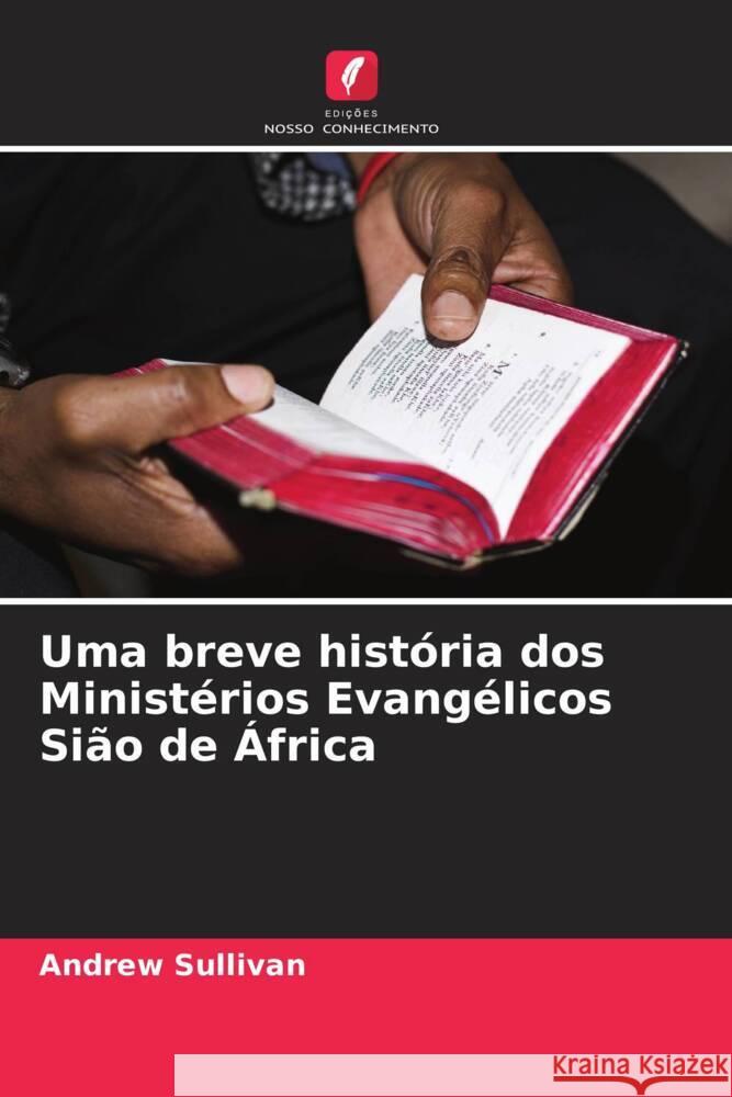 Uma breve hist?ria dos Minist?rios Evang?licos Si?o de ?frica Andrew Sullivan 9786207055937 Edicoes Nosso Conhecimento - książka