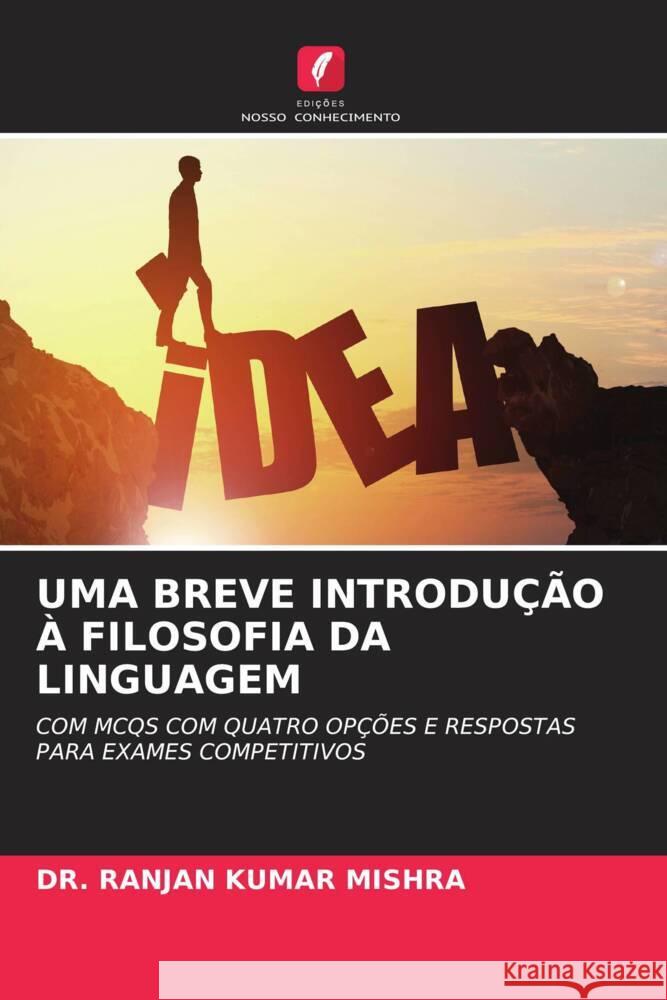 UMA BREVE INTRODUÇÃO À FILOSOFIA DA LINGUAGEM MISHRA, DR. RANJAN KUMAR 9786206596035 Edições Nosso Conhecimento - książka