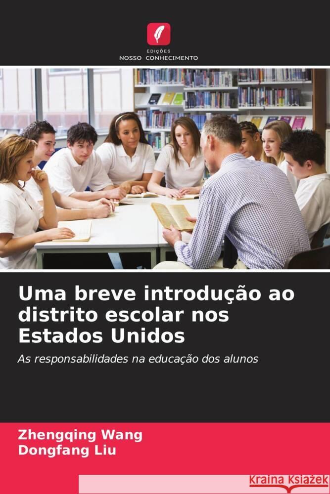 Uma breve introdu??o ao distrito escolar nos Estados Unidos Zhengqing Wang Dongfang Liu 9786207506330 Edicoes Nosso Conhecimento - książka