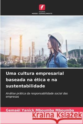 Uma cultura empresarial baseada na ética e na sustentabilidade Mboumba Mboumba, Gemael Yanick 9786208981921 Edições Nosso Conhecimento - książka