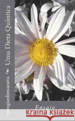 Uma Dieta Quantica: Ensaio Mongiardim Saraiva 9781495992032 Createspace - książka