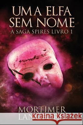 Uma Elfa Sem Nome Mortimer Langford Nelson d 9784824172518 Next Chapter - książka