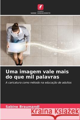 Uma imagem vale mais do que mil palavras Braumandl, Sabine 9786208458126 Edições Nosso Conhecimento - książka