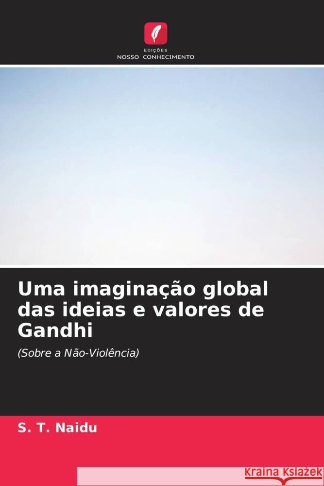 Uma imaginação global das ideias e valores de Gandhi Naidu, S. T. 9786206568407 Edições Nosso Conhecimento - książka