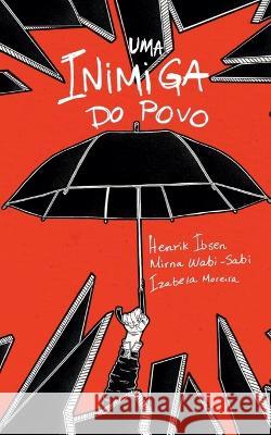 Uma Inimiga do Povo Henrik Ibsen Mirna Wabi-Sabi Izabela Moreira 9786599409356 Plataforma9 - książka