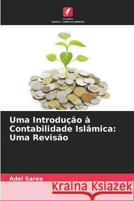 Uma Introducao a Contabilidade Islamica: Uma Revisao Adel Sarea   9786205768051 Edicoes Nosso Conhecimento - książka