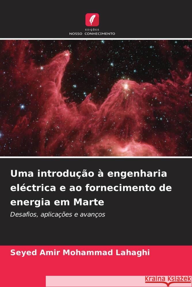 Uma introdução à engenharia eléctrica e ao fornecimento de energia em Marte Lahaghi, Seyed Amir Mohammad 9786206483960 Edições Nosso Conhecimento - książka