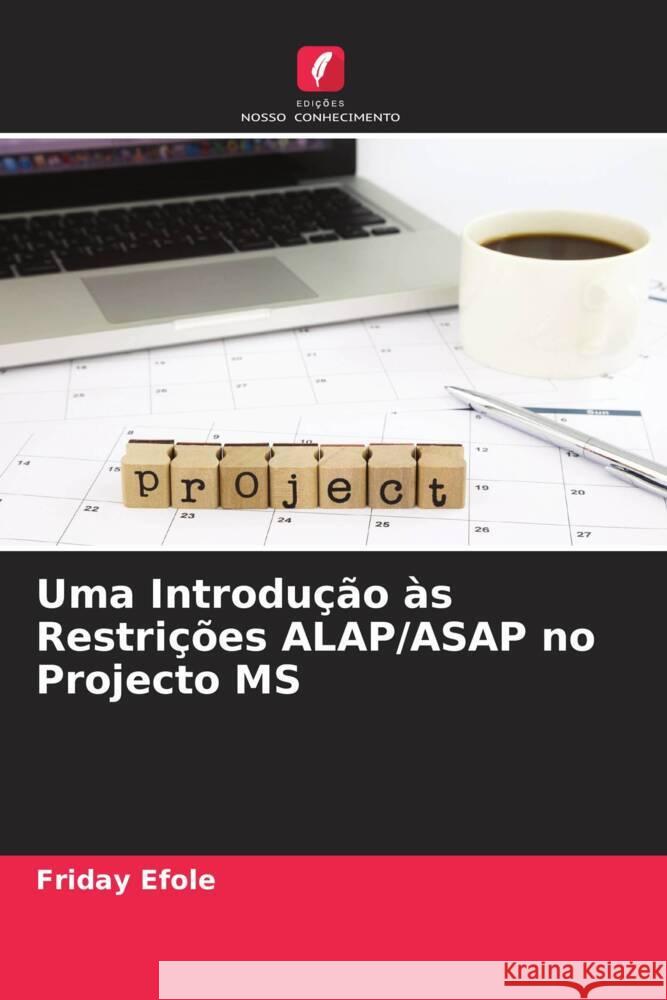Uma Introdução às Restrições ALAP/ASAP no Projecto MS Efole, Friday 9786204394152 Edições Nosso Conhecimento - książka