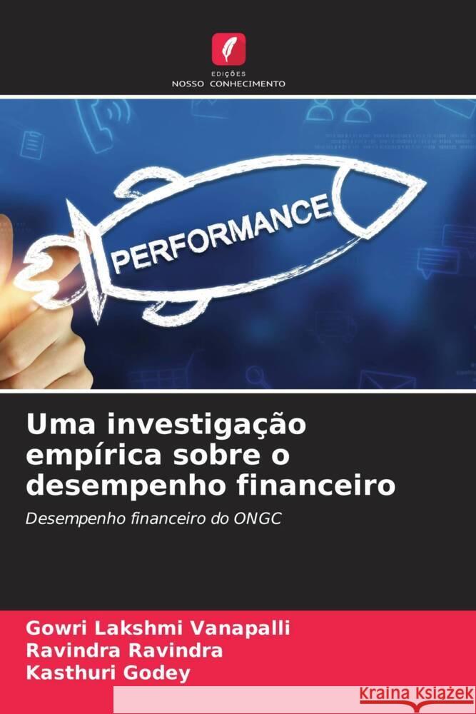 Uma investigação empírica sobre o desempenho financeiro Vanapalli, Gowri Lakshmi, Ravindra, Ravindra, Godey, Kasthuri 9786207030330 Edições Nosso Conhecimento - książka