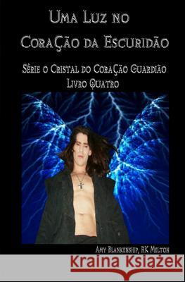 Uma Luz no Coração da Escuridão: O Cristal do Coração Guardião Livro 4 Marques, Magda Mendes 9788873044635 Tektime - książka