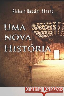 Uma nova hist?ria Richard Rossini Atanes 9781549891397 Independently Published - książka