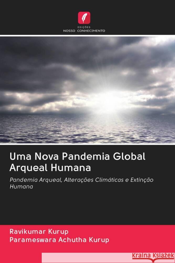 Uma Nova Pandemia Global Arqueal Humana Kurup, Ravikumar, Achutha Kurup, Parameswara 9786202909471 Edicoes Nosso Conhecimento - książka