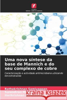 Uma nova sintese da base de Mannich e do seu complexo de cobre Rathakrishnan Samiyappan Surendiran Mohan Harikrishnan Aadhikesavan 9786205980149 Edicoes Nosso Conhecimento - książka