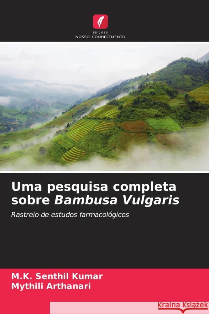 Uma pesquisa completa sobre Bambusa Vulgaris Senthil Kumar, M.K., ARTHANARI, MYTHILI 9786204845098 Edições Nosso Conhecimento - książka