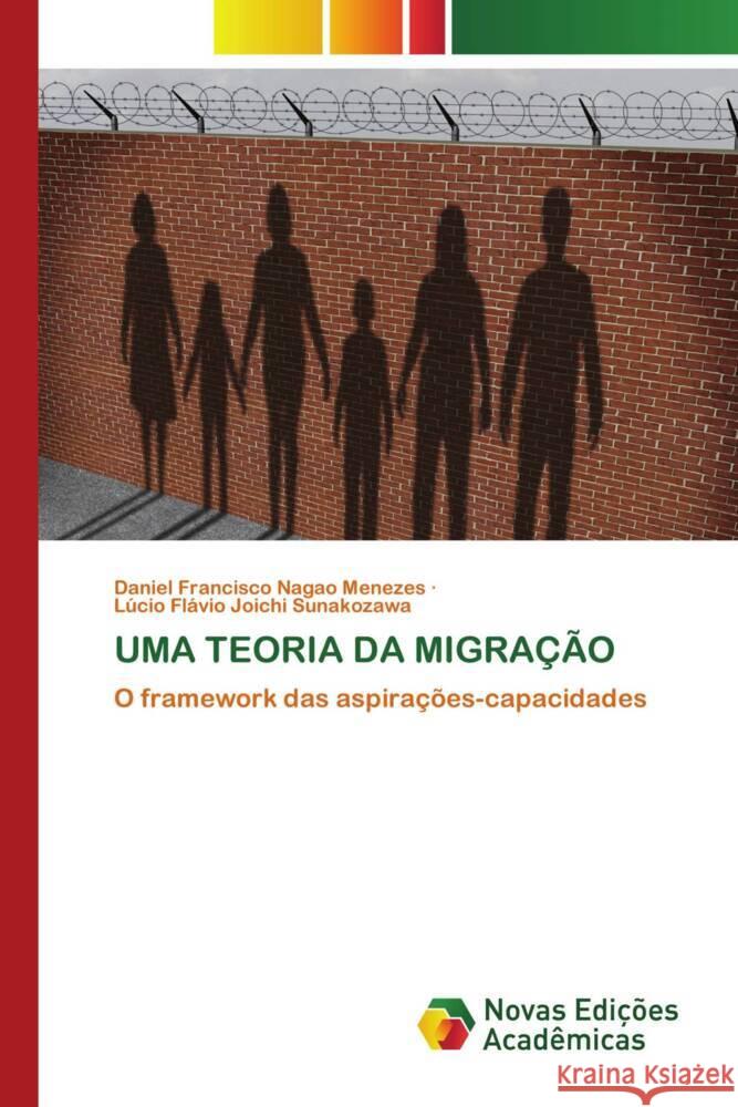 UMA TEORIA DA MIGRAÇÃO Nagao Menezes, Daniel Francisco, Joichi Sunakozawa, Lúcio Flávio 9786139796496 Novas Edições Acadêmicas - książka