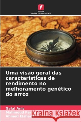 Uma visão geral das características de rendimento no melhoramento genético do arroz Anis, Galal, Fazaa, Mahmoud, Elsherif, Ahmed 9786630338430 Edicoes Nosso Conhecimento - książka