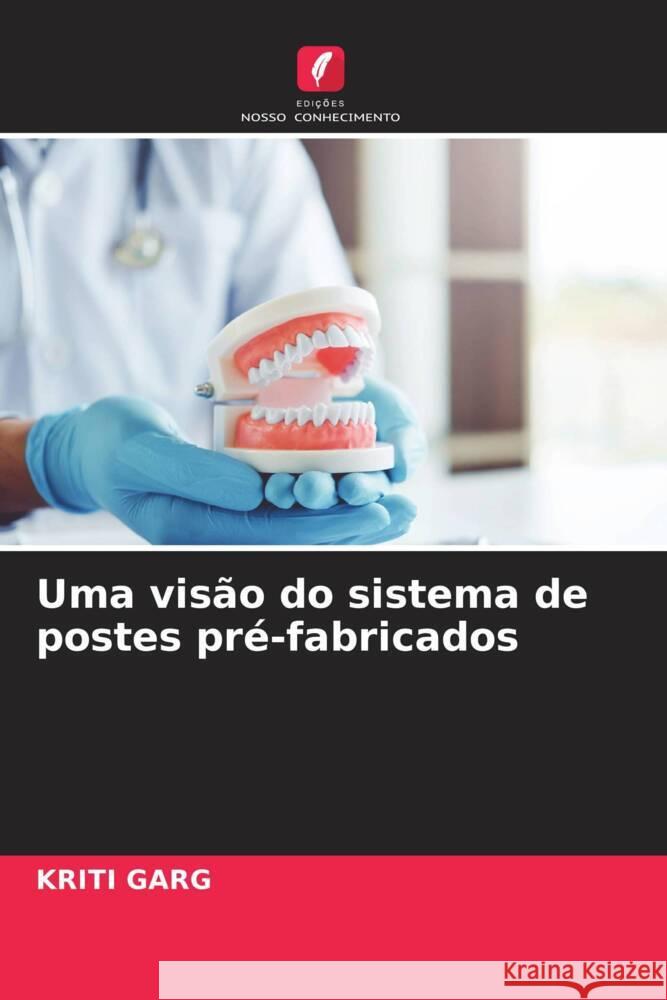 Uma vis?o do sistema de postes pr?-fabricados Kriti Garg 9786208038199 Edicoes Nosso Conhecimento - książka
