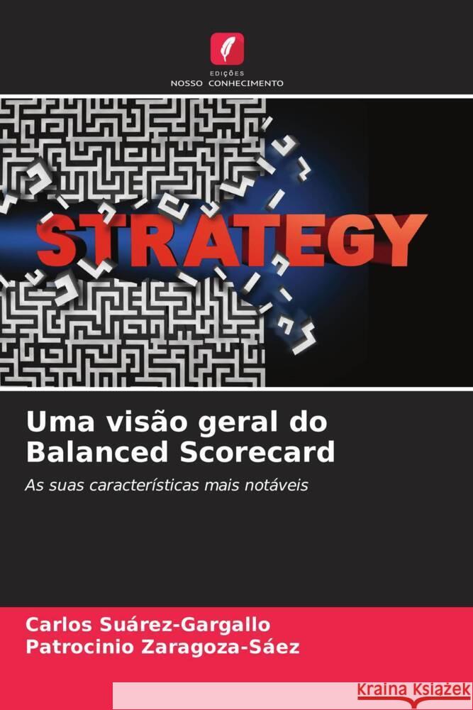 Uma visão geral do Balanced Scorecard Suárez-Gargallo, Carlos, Zaragoza-Sáez, Patrocinio 9786204582399 Edições Nosso Conhecimento - książka