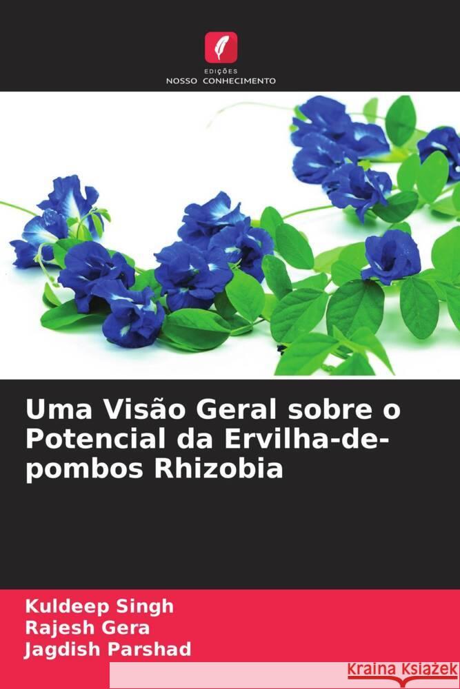 Uma Visão Geral sobre o Potencial da Ervilha-de-pombos Rhizobia Singh, Kuldeep, Gera, Rajesh, Parshad, Jagdish 9786205483190 Edições Nosso Conhecimento - książka