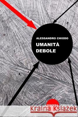 Umanità debole: con disegni dell'autore Alessandro Chiodo 9798880247073 Independently Published - książka
