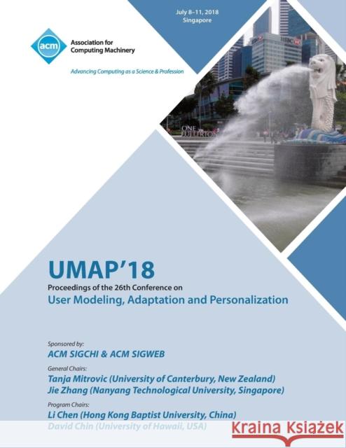 Umap '18: Proceedings of the 26th Conference on User Modeling, Adaptation and Personalization Umap 9781450361668 ACM - książka