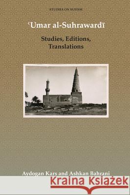 ʿumar Al-Suhrawardī: Studies, Editions, Translations Kars, Aydogan 9789004400764 Brill - książka