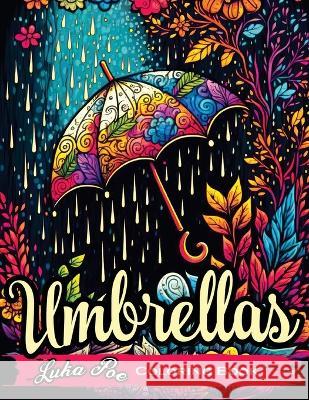 Umbrellas Coloring Book: A Fun and Relaxing Coloring Book for All Ages Luka Poe   9788367484220 Studiomorefolio - książka