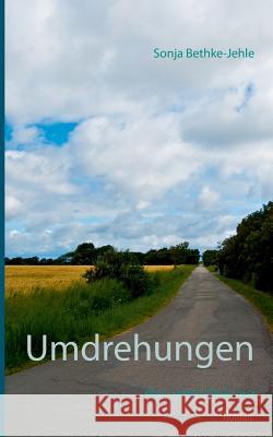 Umdrehungen: Das Leben läuft gut Bethke-Jehle, Sonja 9783741280047 Books on Demand - książka