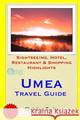 Umea Travel Guide: Sightseeing, Hotel, Restaurant & Shopping Highlights Christina Taylor 9781511901260 Createspace - książka