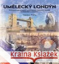 Umělecký Londýn Václav Fiala 9788074228261 NLN - Nakladatelství Lidové noviny - książka