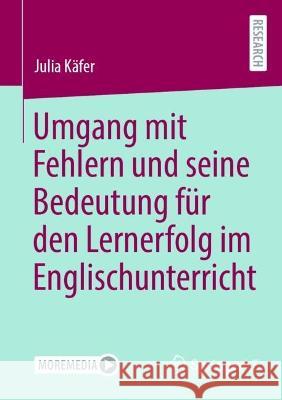 Umgang Mit Fehlern Und Seine Bedeutung Für Den Lernerfolg Im Englischunterricht Käfer, Julia 9783658373412 Springer Fachmedien Wiesbaden - książka